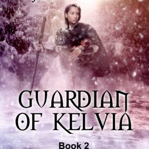 Guardian of Kelvia: Bk 2 Tribes of Chalent