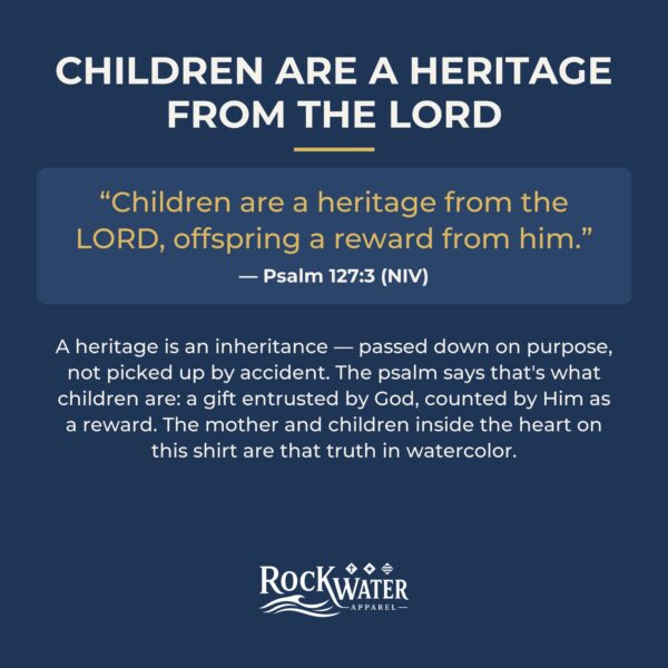 Children Are a Heritage from the Lord Christian T-Shirt | Psalm 127:3 Mom Shirt | Mother's Day Faith Tee - Image 5