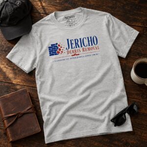 Jericho Debris Removal Funny Christian T-Shirt | Joshua 6:20 Bible Humor Tee | Christian Dad Shirt