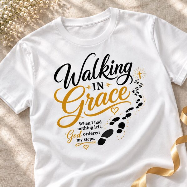 Walking in Grace Christian T-Shirt | Psalm 37:23 God Ordered My Steps Tee | Faith Shirt for Women
